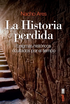 HISTORIA PERDIDA, LA- ENIGMAS HISTORICOS OCULTADOS POR EL TIEMPO