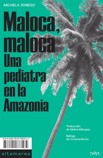 MALOCA, MALOCA - UNA PEDIATRA EN LA AMAZONIA