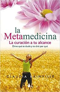 METAMEDICINA, LA. LA CURACION A TU ALCANCE