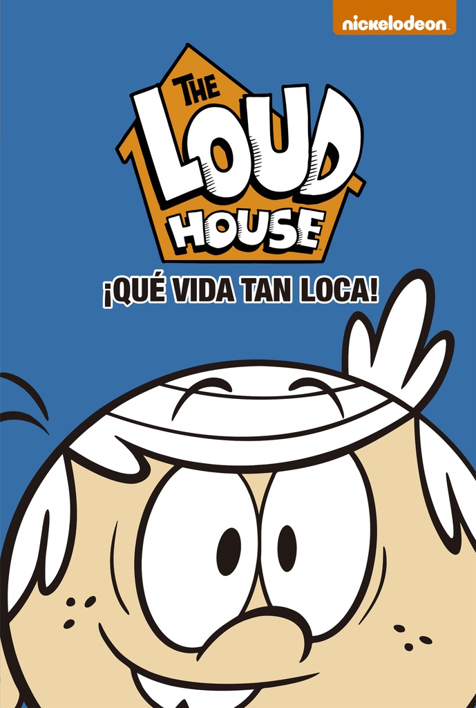 ¡Qué vida tan loca! (The Loud House. Cómic 3)