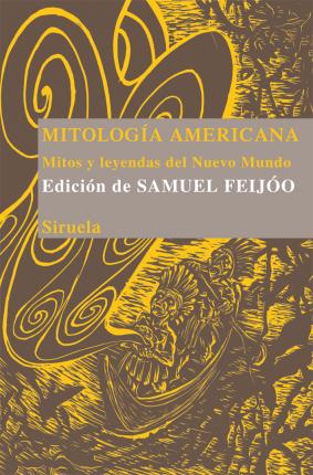 MITOLOGÍA AMERICANA - MITOS Y LEYENDAS DEL NUEVO MUNDO