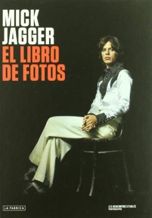 MICK JAGGER: EL LIBRO DE FOTOS
