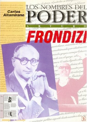 NOMBRES DEL PODER: ARTURO FRONDIZI