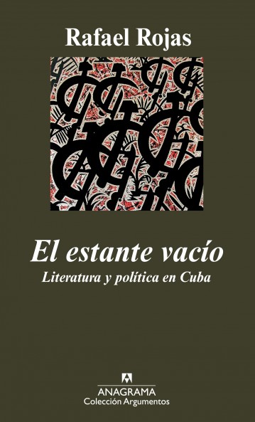 ESTANTE VACIO, EL. LITERATURA Y POLITICA EN CUBA