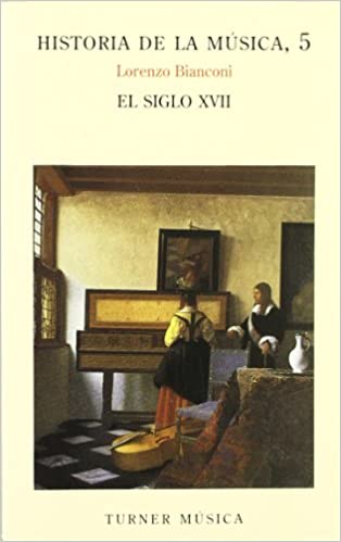 HISTORIA DE LA MUSICA 5, EL SIGLO XVII