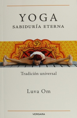 YOGA. SABIDURIA ETERNA. TRADICION UNIVERSAL