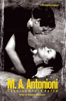 M A ANTONIONI TECNICAMENTE DOLCE