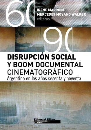 Disrupción social y boom documental cinematográfico. Argentina en los años sesenta y noventa