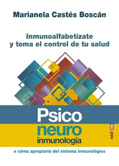 PSICONEUROINMUNOLOGIA O COMO APROPIARTE DEL SISTEMA INMUNOLOGICO