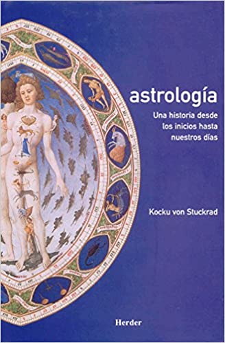 ASTROLOGIA. UNA HISTORIA DESDE LOS INICIOS HASTA NUESTROS DIAS 