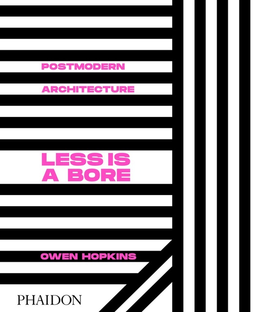 POSTMODERN ARCHITECTURE, LESS IS A BORE
