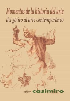 MOMENTOS DE LA HISTORIA DEL ARTE - DEL GOTICO AL CONTEMPORANEO