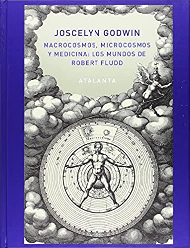 MACROCOSMOS, MICROCOSMOS Y MEDICINA: LOS MUNDOS DE ROBERT FLUDD