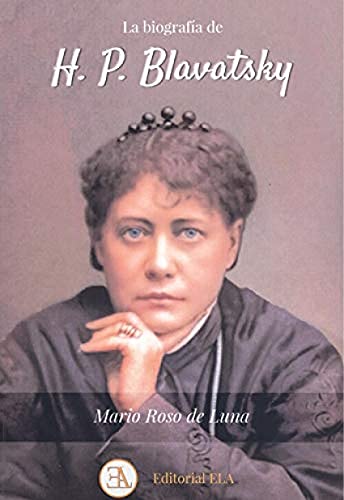 BIOGRAFIA DE H.P BLAVATSKY, LA