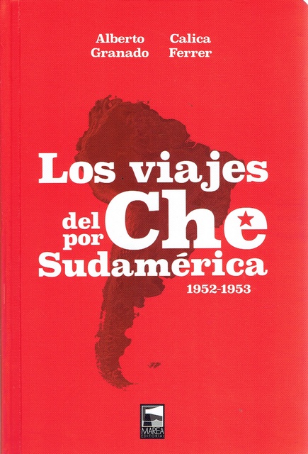 VIAJES DEL CHE POR LATINOAMERICA, LOS
