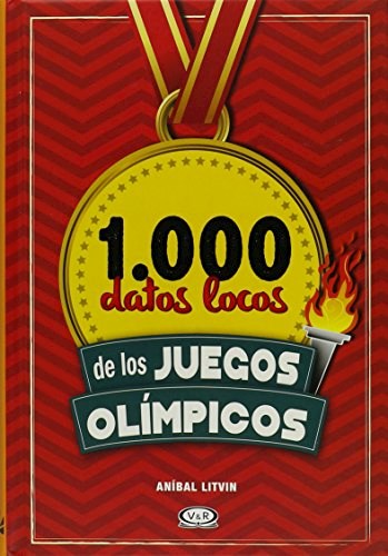 1000 DATOS LOCOS DE LOS JUEGOS OLIMPICOS