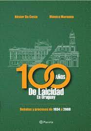 100 AÑOS DE LAICIDAD EN URUGUAY