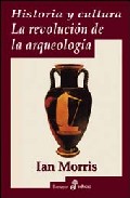 HISTORIA Y CULTURA. LA REVOLUCION DE LA ARQUEOLOGIA