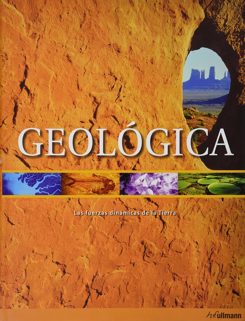 GEOLOGICA. LAS FUERZAS DINAMICAS DE LA TIERRA