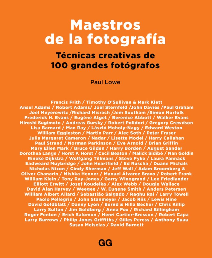 MAESTROS DE LA FOTOGRAFIA TECNICAS CREATIVAS DE 100 GRANDES FOTOGRAFOS 