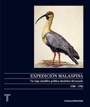 EXPEDICIÓN MALASPINA. UN VIAJE POLÍTICO-CIENTÍFICO ALREDEDOR DEL MUNDO 1789-1794