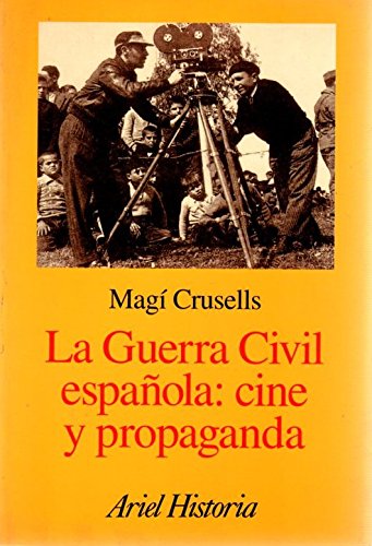 GUERRA CIVIL ESPAÑOLA: CINE Y PROPAGANDA