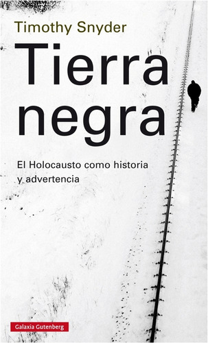 TIERRA NEGRA. EL HOLOCAUSTO COMO HISTORIA Y ADVERTENCIA