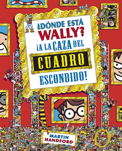 DONDE ESTA WALLY? ¡A LA CAZA DEL CUADRO ESCONDIDO! (NVA EDICION CON POSTER)