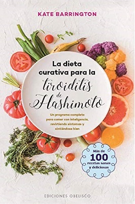 DIETA CURATIVA PARA LA TIROIDES DE HASHIMOTO, LA