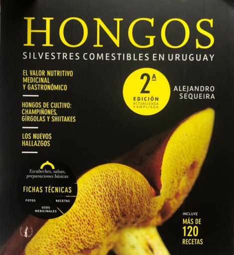 HONGOS SILVESTRES COMESTIBLES Y DE CULTIVO EN URUGUAY - 3ª ED.