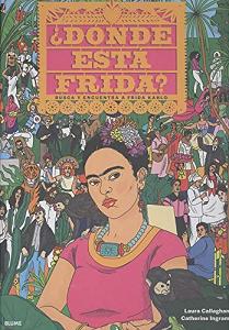 ¿DÓNDE ESTÁ FRIDA? BUSCA Y ENCUENTRA A FRIDA KAHLO