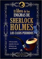 LIBRO DE LOS ENIGMAS DE SHERLOCK HOLMES, EL. LOS CASOS PERDIDOS