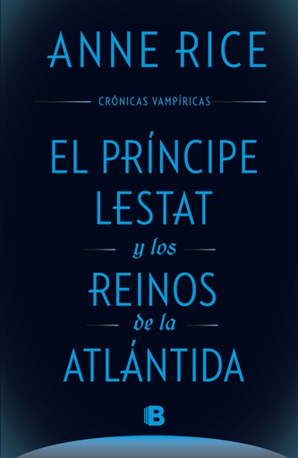 EL PRINCIPE LESTAT Y LOS REINOS DE LA ATLANTIDA