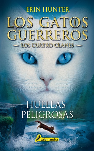 GATOS GUERREROS - LOS CUATRO CLANES 5 - HUELLAS PELIGROSAS