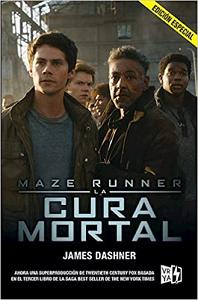 MAZE RUNNER. LA CURA MORTAL