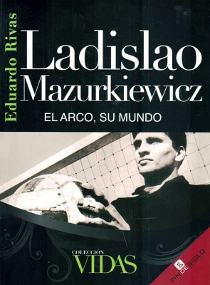 LADISLAO MAZURKIEWICZ. EL ARCO SU MUNDO