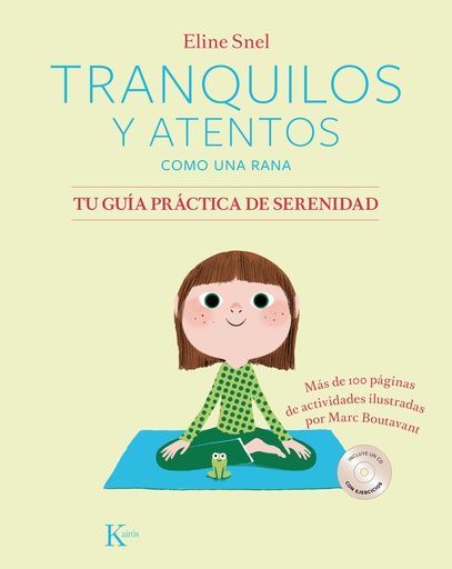 TRANQUILOS Y ATENTOS COMO UNA RANA. TU GUIA PRACTICA