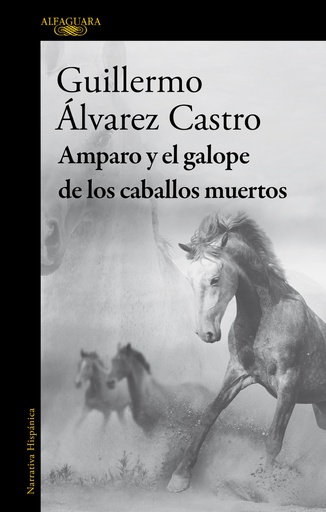 AMPARO Y EL GALOPE DE LOS CABALLOS MUERTOS