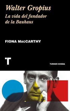 WALTER GROPIUS - LA VIDA DEL FUNDADOR DE LA BAUHAUS