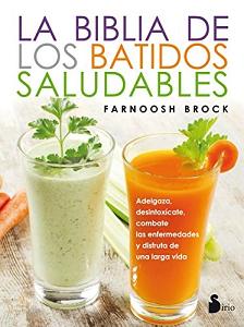 BIBLIA DE LOS BATIDOS SALUDABLES, LA