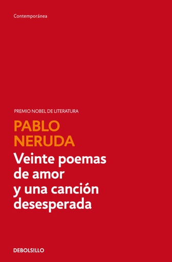 VEINTE POEMAS DE AMOR Y UNA CANCION DESESPERADA 