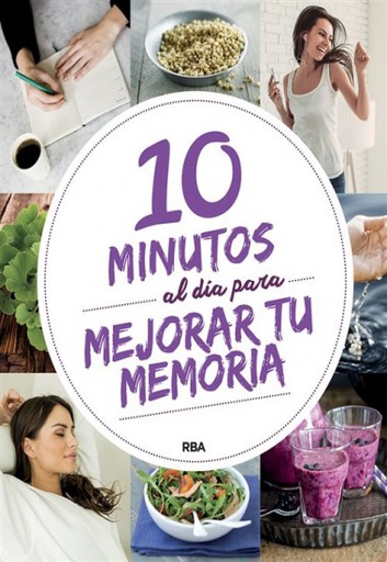 10 MINUTOS AL DIA PARA MEJORAR TU MEMORIA