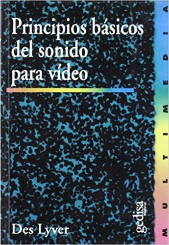 PRINCIPIOS BASICOS DEL SONIDO PARA VIDEO