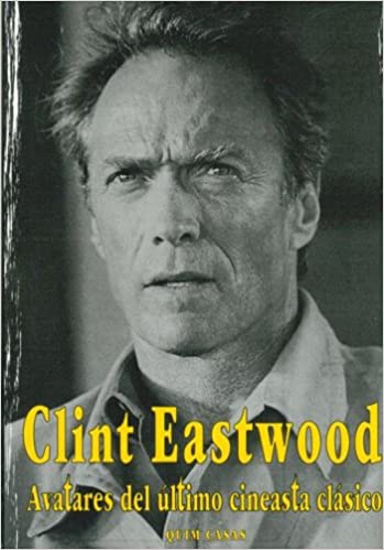 CLINT EASTWOOD AVATARES DEL ULTIMO CINEA