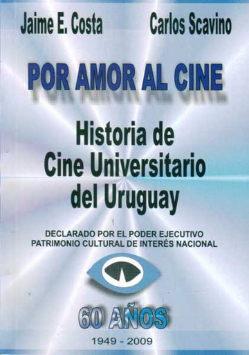 POR AMOR AL CINE. HISTORIA DE CINE UNIVERSITARIO DEL URUGUAY