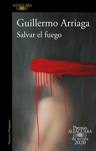 Salvar el fuego (Premio Alfaguara de novela 2020)