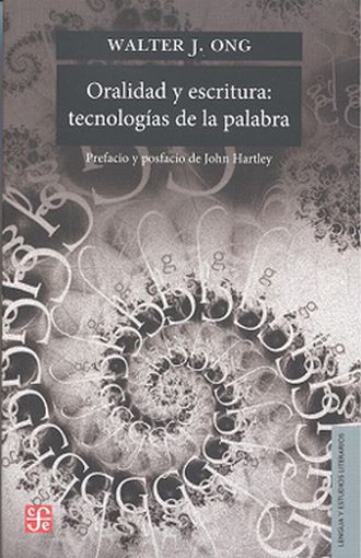 ORALIDAD Y ESCRITURA: TECNOLOGIAS DE LA PALABRA