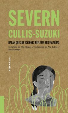SEVERN CULLIS SUZUKI HAGAN QUE SUS ACCIONES REFLEJEN SUS PALABRAS 