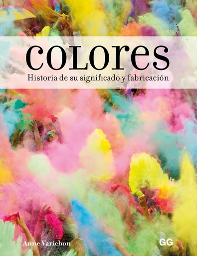 COLORES. HISTORIA DE SU SIGNIFICADO Y SU FABRICACION