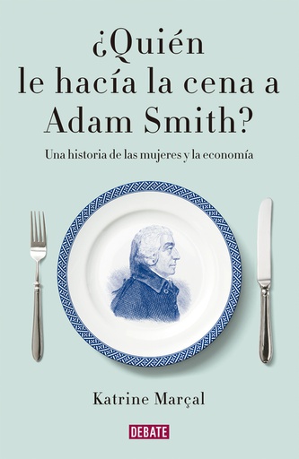 ¿Quién le hacía la cena a Adam Smith?